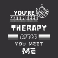 You Are Gonna Need Therapy After You Meet Me 3. Long Sleeve Vintage Hoodie | Artistshot