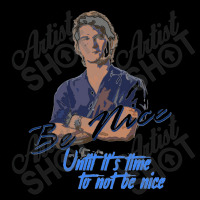 Be Nice Until It's Time To Not Be Nice   Roadhouse Baby Tee | Artistshot