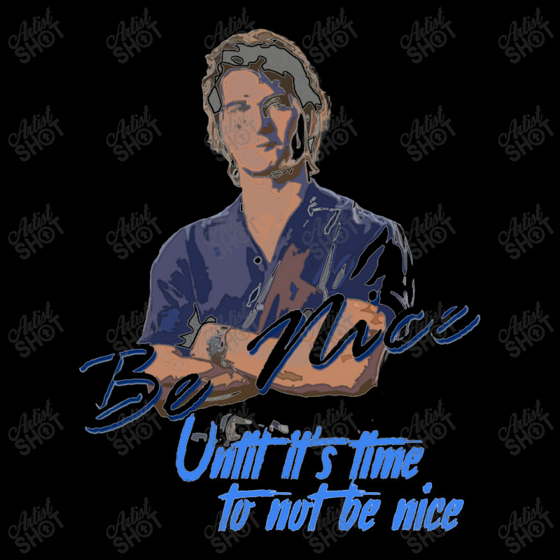 Be Nice Until It's Time To Not Be Nice   Roadhouse Baby Tee by bazgrafton | Artistshot