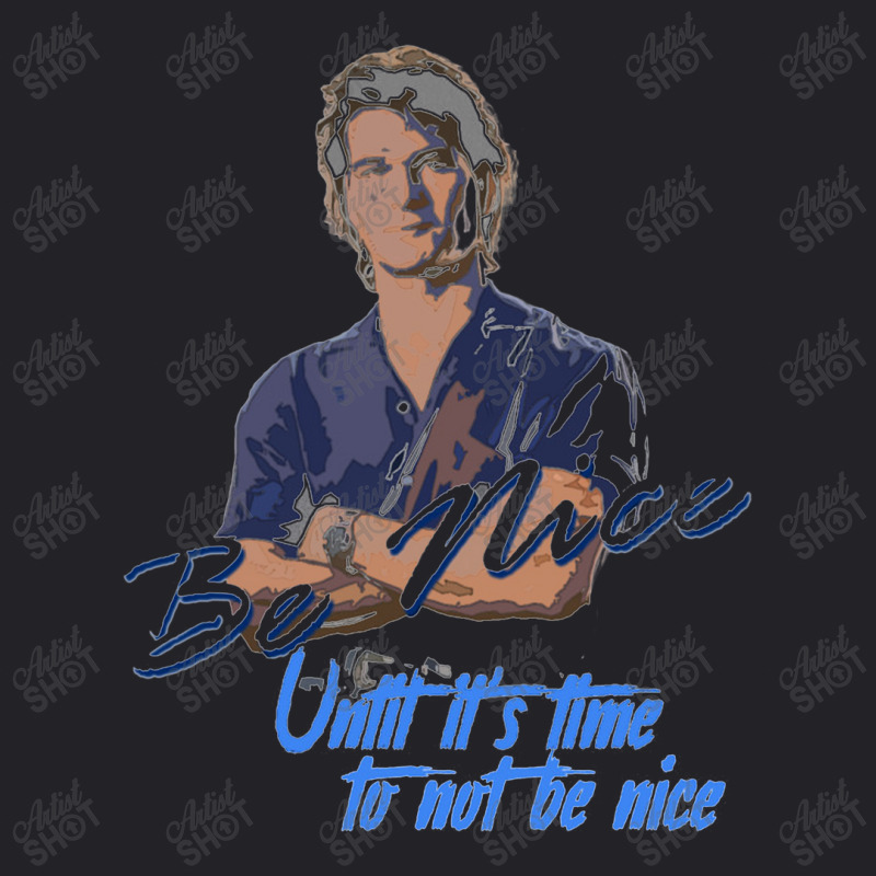 Be Nice Until It's Time To Not Be Nice   Roadhouse Youth Tee by bazgrafton | Artistshot