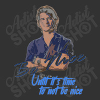 Be Nice Until It's Time To Not Be Nice   Roadhouse Baby Bodysuit | Artistshot