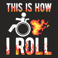 Handicapped Crippled Amputee Disabled Wheelchair How I Roll T Shirt Ladies Fitted T-shirt | Artistshot