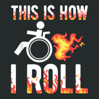 Handicapped Crippled Amputee Disabled Wheelchair How I Roll T Shirt Women's Triblend Scoop T-shirt | Artistshot