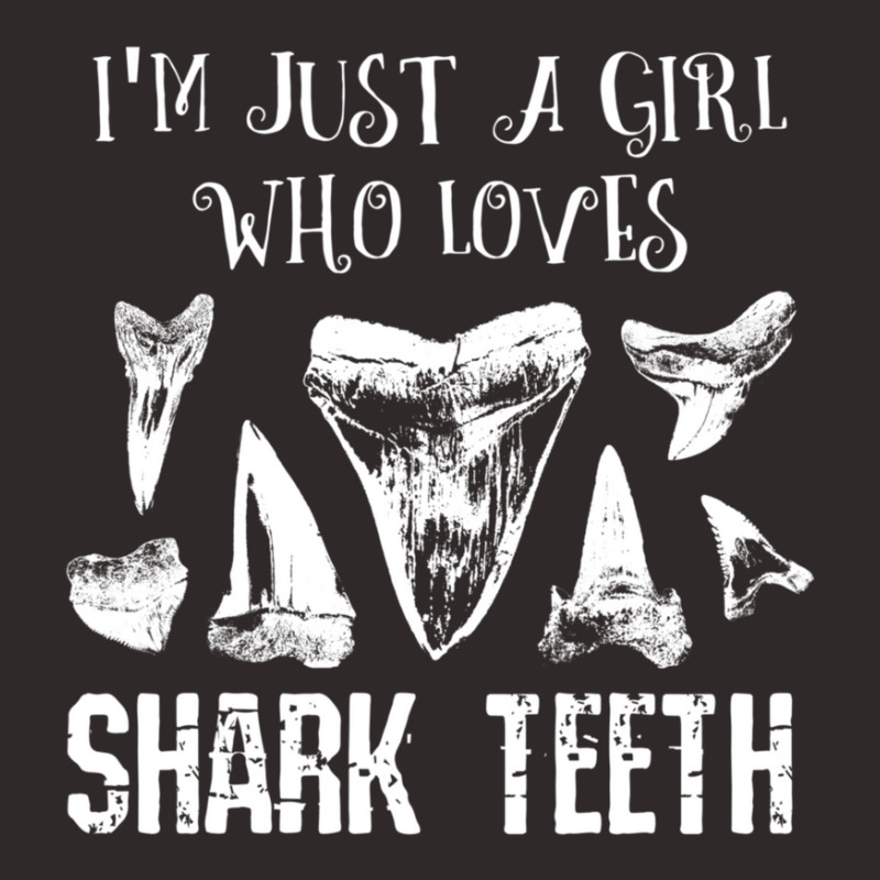 I'm Just A Girl Who Loves Shark Teeth Fossil Tooth Hunting Racerback Tank by thangdinhsinhelf | Artistshot