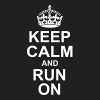 Keep Calm And Run On T-shirt | Artistshot