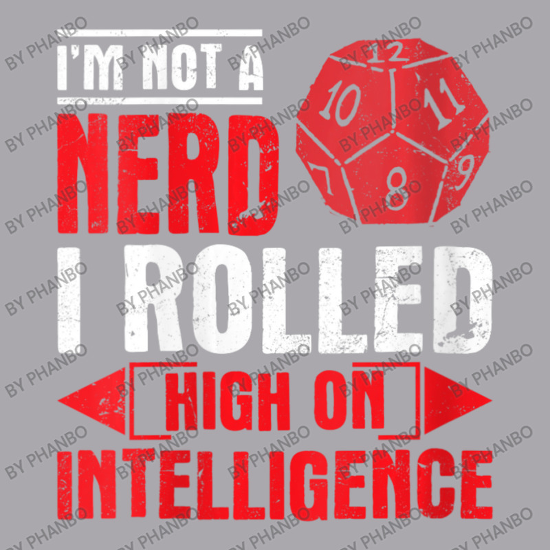 Im Not A Nerd I Rolled High On Intelligence Rpg Dungeon Vneck Youth 3/4 Sleeve by PhanBo | Artistshot