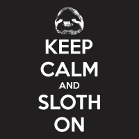 Keep Calm And Sloth On T-shirt | Artistshot