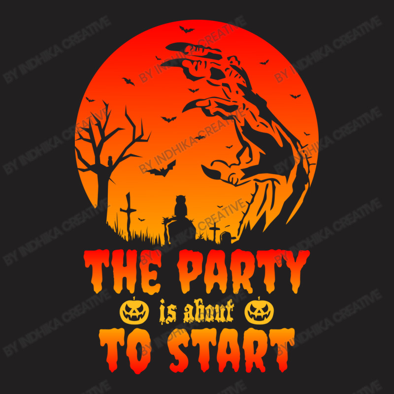 The Party Is About To Start T-shirt | Artistshot