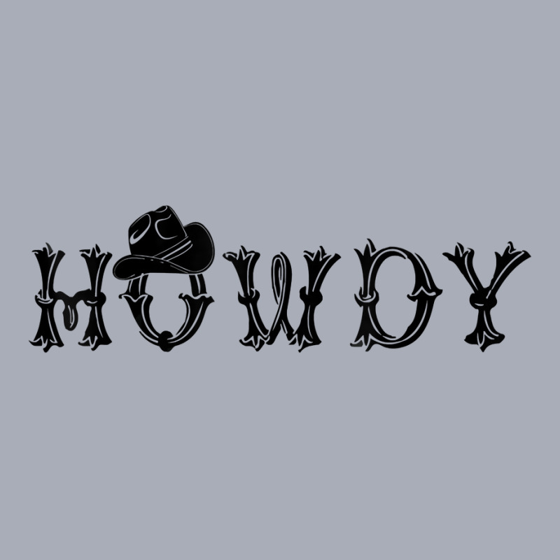 Howdy Latin Font And Hat Cowboy Cowgirl Horse Lovers T Shirt Tank Dress by cm-arts | Artistshot