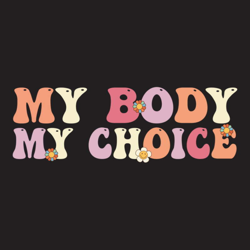 My Body My Right My Choice Groovy Wavy Feminist Pro Choice Sweatshirt T-shirt | Artistshot