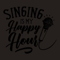 Singing Is My Happy Hour 1 Tank Top | Artistshot