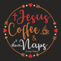 Jesus Coffee And Naps Tshirts Women Men Faith Funny Ladies Fitted T-shirt | Artistshot