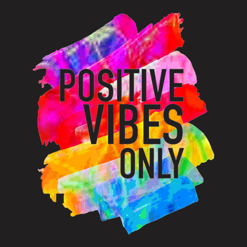 Positive Vibes -t-s -inspirational T-shirt | Artistshot