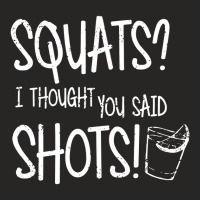 Squats I Thought You Said Shots Ladies Fitted T-shirt | Artistshot