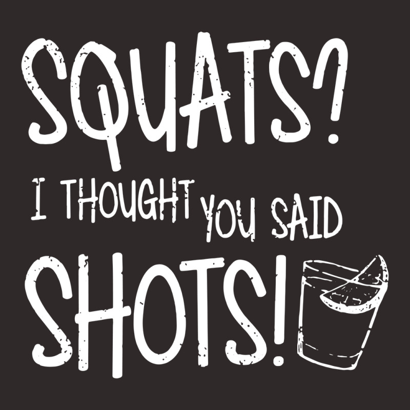 Squats I Thought You Said Shots Racerback Tank by cm-arts | Artistshot