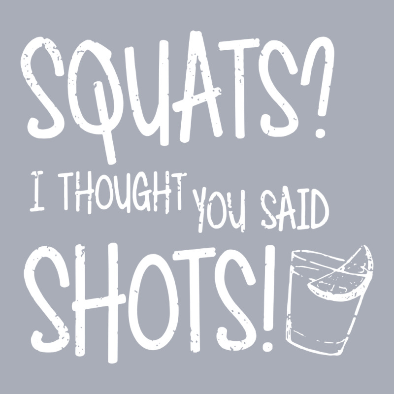 Squats I Thought You Said Shots Tank Dress by cm-arts | Artistshot