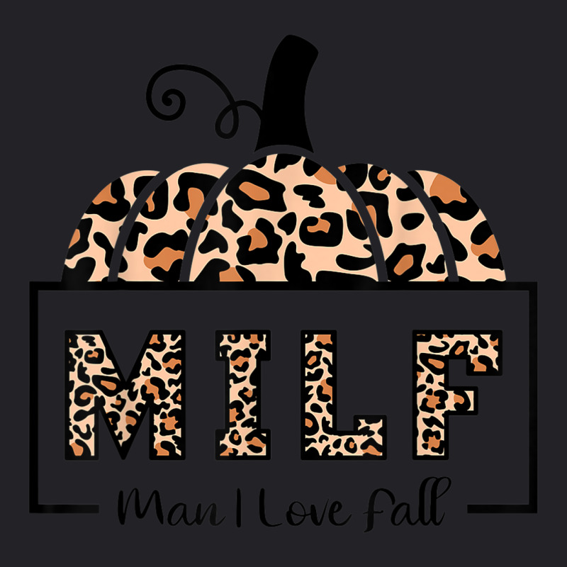 Milf Man I Love Fall Funny Woman Autumn Seasons Lover Youth Tee by Garnet | Artistshot