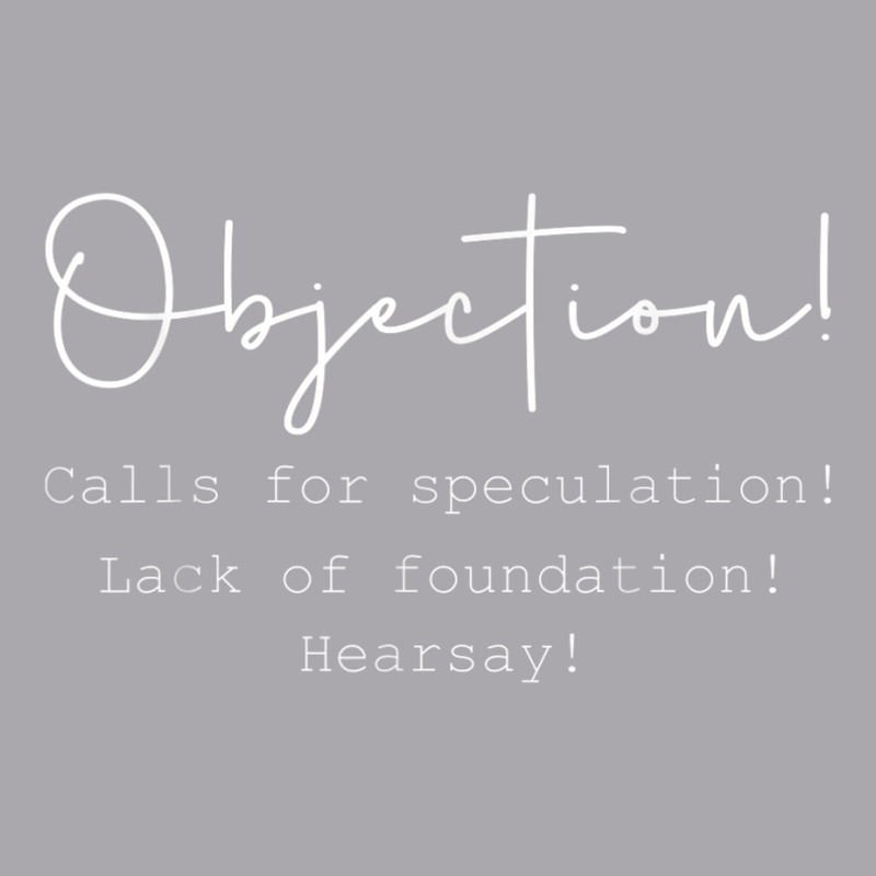 Objection Hearsay, Calls For Speculation, Lack Of Foundation T Shirt Youth 3/4 Sleeve | Artistshot