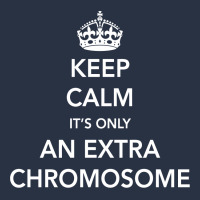 Keep Calm - It's Only An Extra Chromosome T-shirt | Artistshot