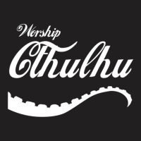 Worship Cthulhu T-shirt | Artistshot