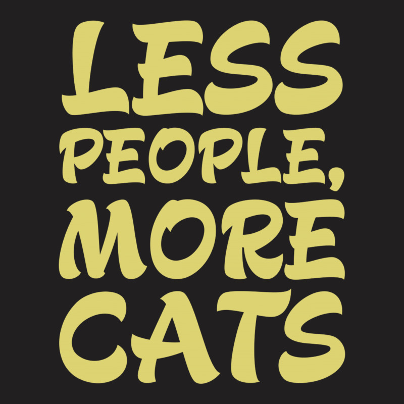 Less People More Cats T-shirt | Artistshot