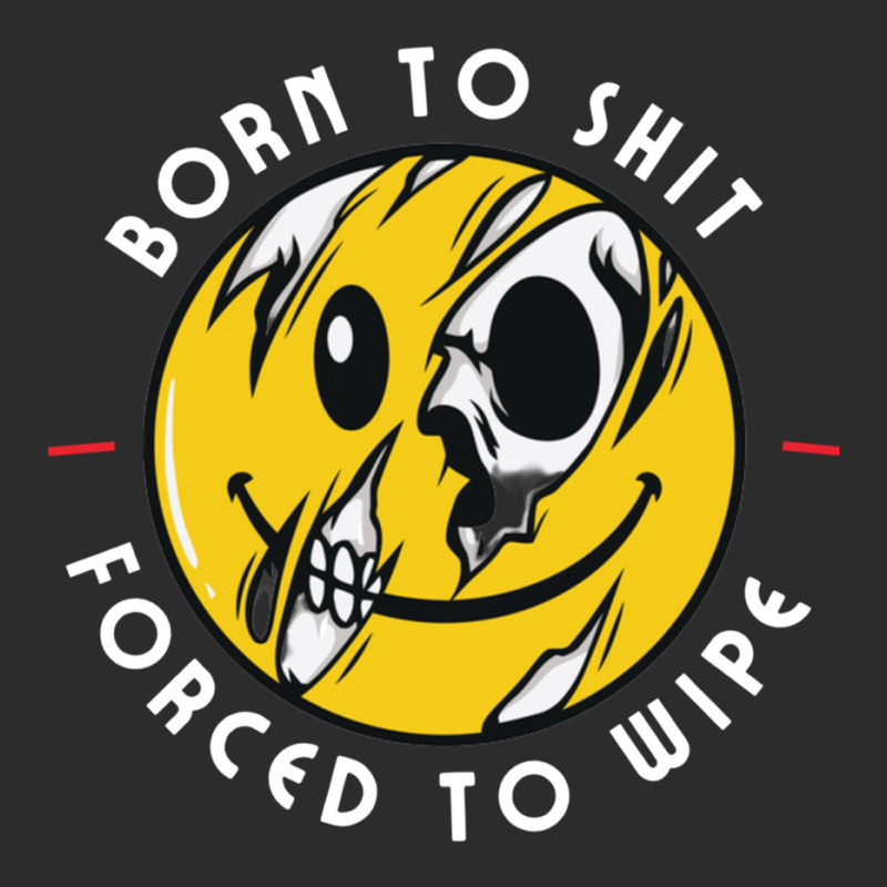 Funny Meme Born To Shit Forced To Wipe Exclusive T-shirt by RHONDAHARRISON | Artistshot