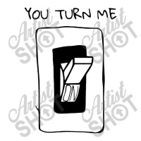 You Turn Me On V-neck Tee | Artistshot