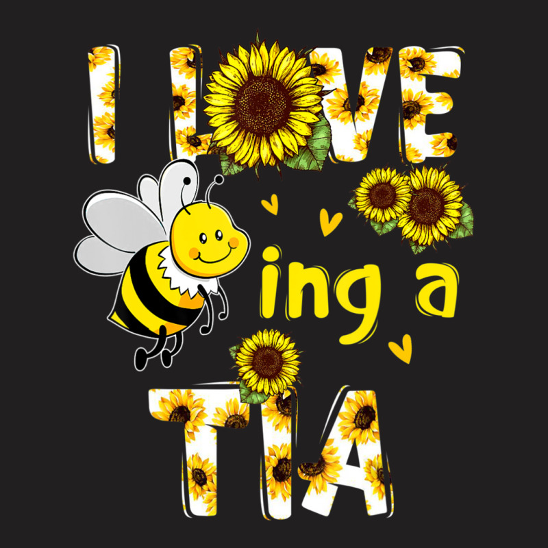 I Love Being A Tia Sunflower Bee, Mother's Day T-shirt | Artistshot