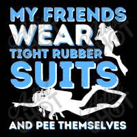 My Friends Wear Tight Rubber Suits  Scuba Diving & Diver Adjustable Cap | Artistshot