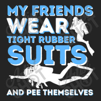 My Friends Wear Tight Rubber Suits  Scuba Diving & Diver 3/4 Sleeve Shirt | Artistshot