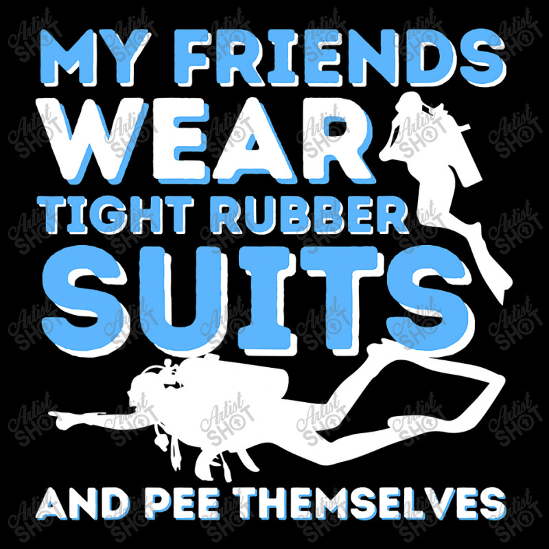 My Friends Wear Tight Rubber Suits  Scuba Diving & Diver Zipper Hoodie by home12 | Artistshot