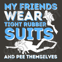 My Friends Wear Tight Rubber Suits  Scuba Diving & Diver Bucket Hat | Artistshot