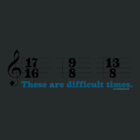 These Are Difficult Times Music Joke Pun Women's Triblend Scoop T-shirt | Artistshot