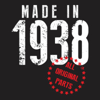 Made In 1938 All Original Part T-shirt | Artistshot