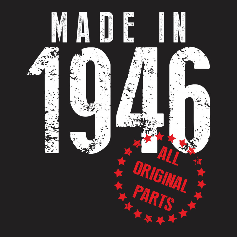 Made In 1946 All Original Parts T-shirt | Artistshot