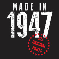 Made In 1947 All Original Parts T-shirt | Artistshot