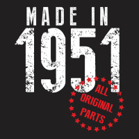 Made In 1951 All Original Parts T-shirt | Artistshot