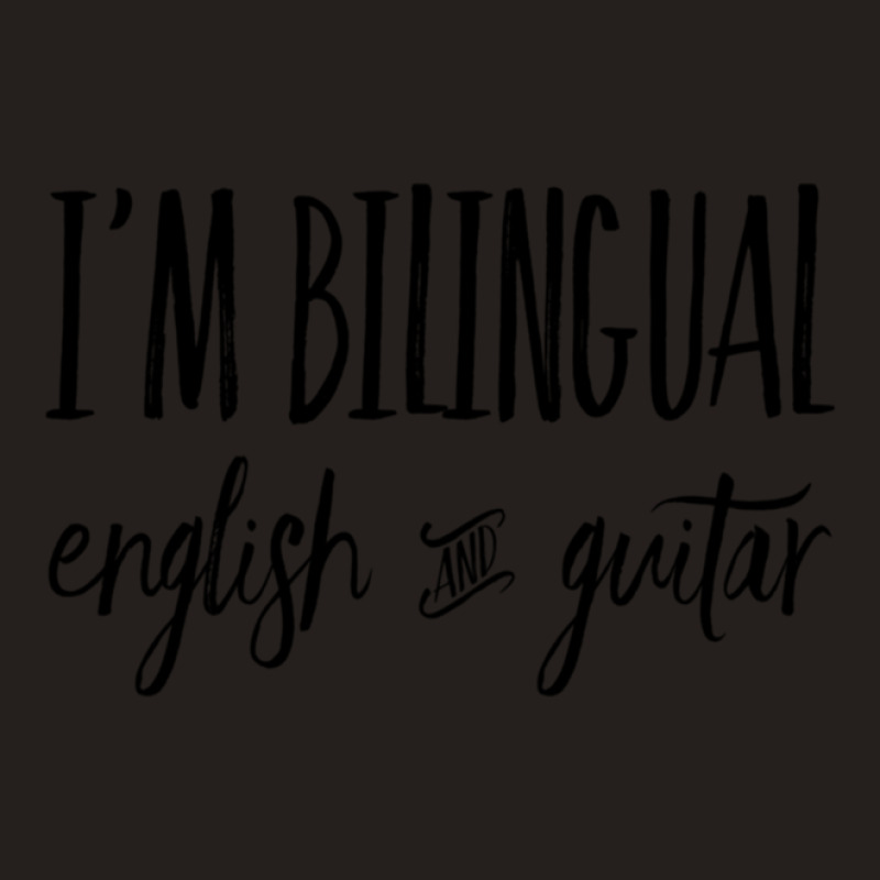 I'm Bilingual English And Guitar Tank Top by BrettHaralson | Artistshot