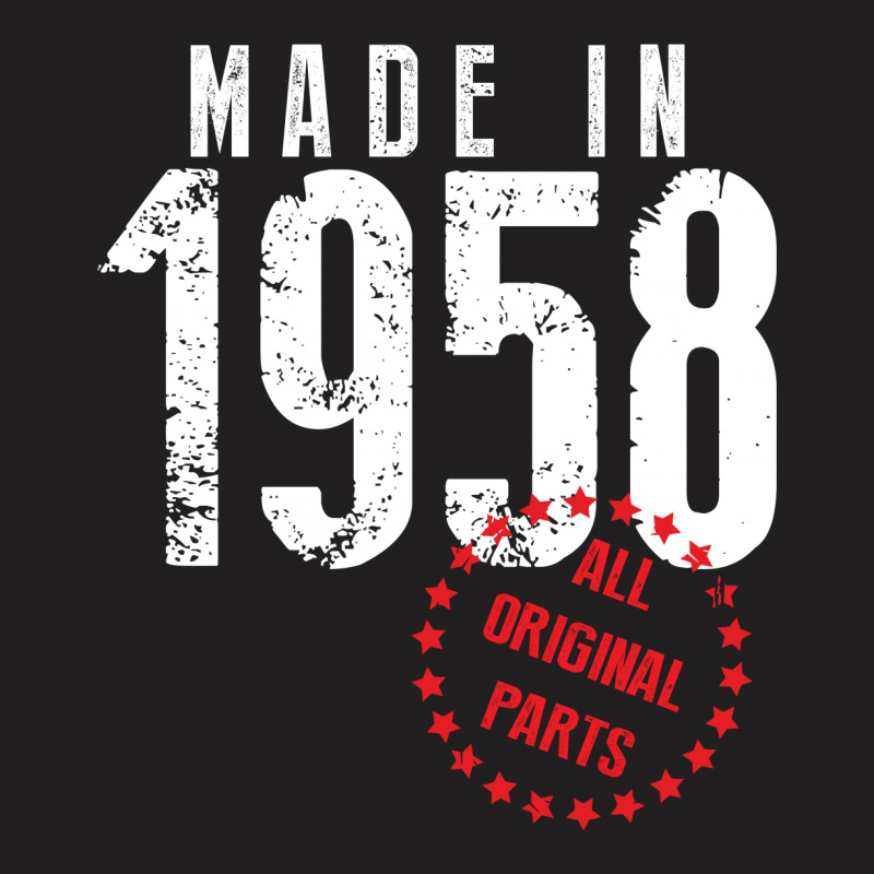 Made In 1958 All Original Parts T-shirt | Artistshot