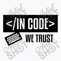 In Code We Trust Coder Programmer's Hub Shirt T-shirt | Artistshot