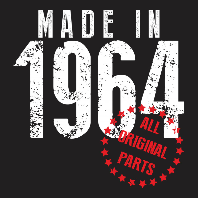 Made In 1964 All Original Parts T-shirt | Artistshot