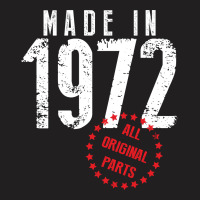 Made In 1972 All Original Parts T-shirt | Artistshot