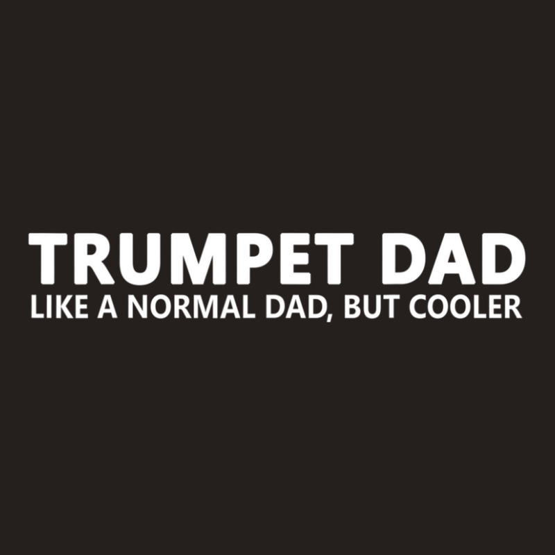 Trumpet Father Trumpet Dad Tank Top | Artistshot