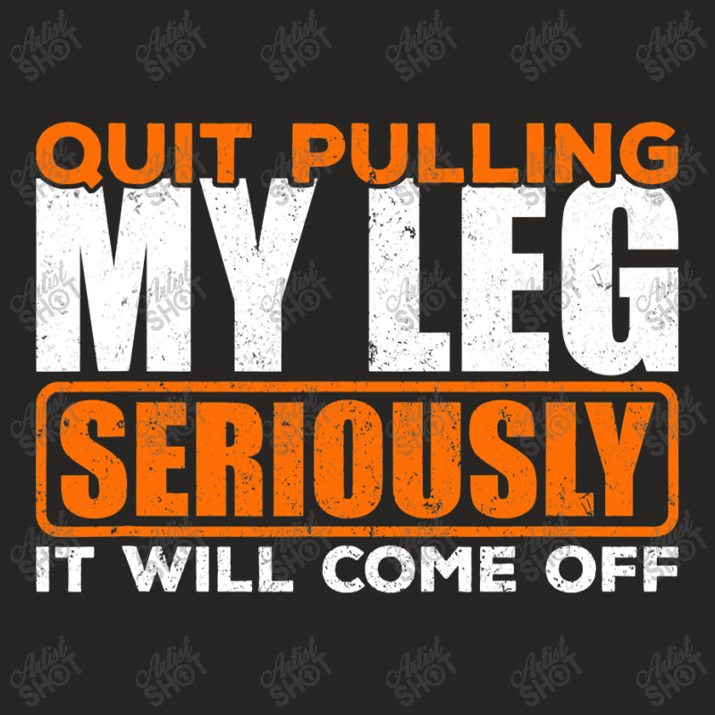 Quit Pulling My Leg Ampu Wheelchair Prosthetic Ladies Fitted T-Shirt by home12 | Artistshot