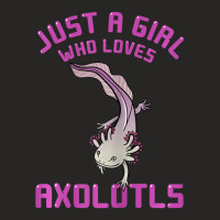 Just A Girl Who Loves Axolotls Gift Mexican Salamander Lover Ladies Fitted T-shirt | Artistshot