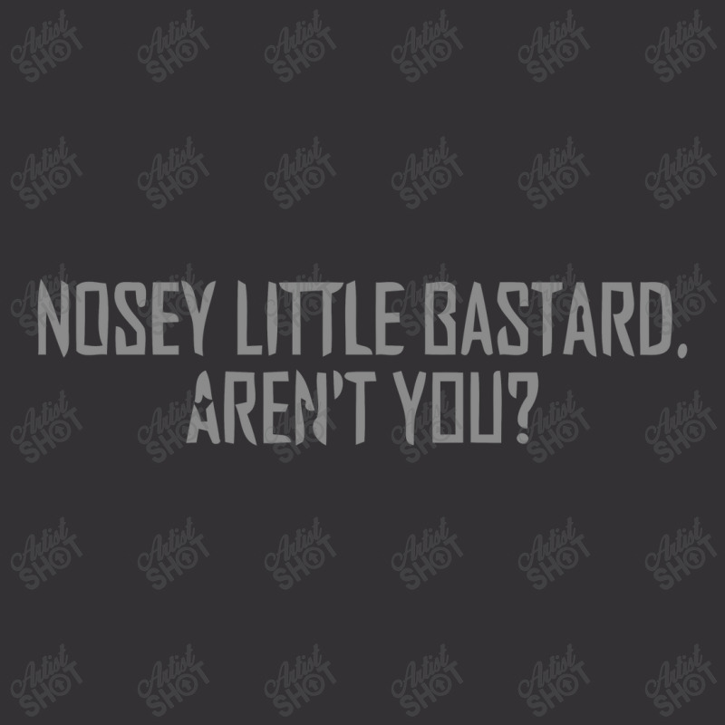 Nosey Little Bastard Are Not You Vintage Short by hatanoreiya | Artistshot