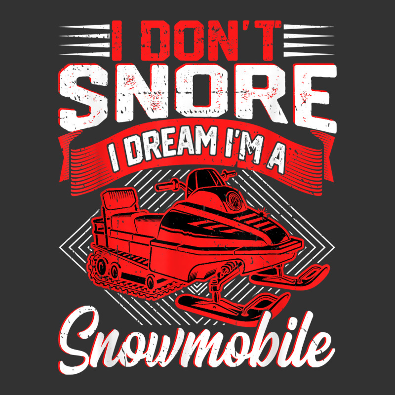 Funny I Don't Snore I Dream I'm A Snowmobile Motor Snow Sled T Shirt Baby Bodysuit | Artistshot