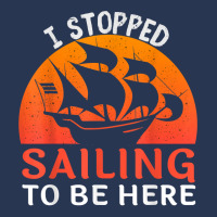 I Stopped Sailing To Be Here Funny Sailor Sailing T Shirt Men Denim Jacket | Artistshot