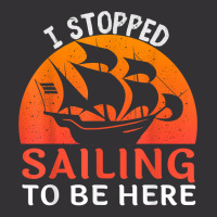 I Stopped Sailing To Be Here Funny Sailor Sailing T Shirt Vintage Short | Artistshot