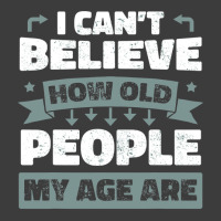 I Can T Believe How Old People My Age Are Shirt Aging Gift Men's Polo Shirt | Artistshot